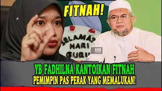 YB FADHILNA KANTOIKAN FITNAH PEMIMPIN PAS PERAK YANG MEMALUKAN!