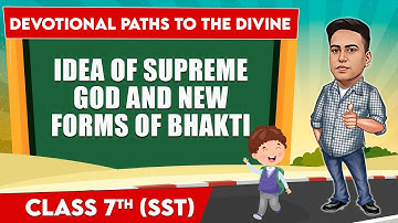 Devotional Paths to the Divine - Part 1 || Class 7th SST || Junoon