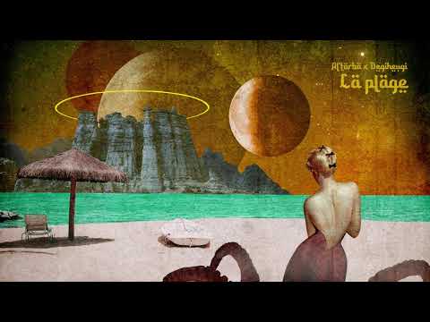 Youtube: Al’Tarba x Degiheugi – La Plage