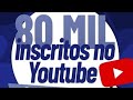 Agradecimento pelos 80 mil inscritos em nosso canal. obd