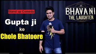 Gupta ji ke Chole Bhatoore - Stand up comedy video | Bhavani The Laughter