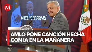 AMLO 'canta' durante La Mañanera... con ayuda de la Inteligencia Artificial