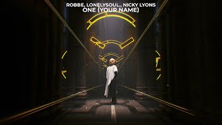 Robbe, Lonelysoul. & Nicky Lyons - One (Your Name) (TECHNO)