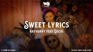 Rayvanny Ft Guchi - Sweet ( Lyrics)