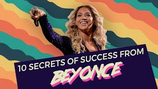 10 Secrets Of Success From Beyonce