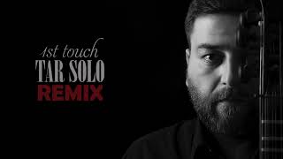 TAR SOLO  - 1st touch REMIX (Rashad Hasanzade) 2024 Resimi