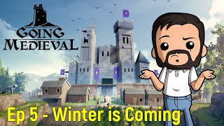 Winter is Coming | Going Medieval | Ep 5