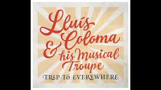 Lluís Coloma &amp; His Musical Troupe XL - Teaser CD Trip to Everywhere