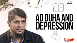 Surah adDuha and Depression || Things That Matter  Reloaded || Ep 27