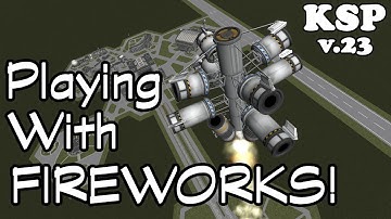 KSP: Playing with Fireworks! Stock Tutorial v.23