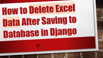 How to Delete Excel Data After Saving to Database in Django