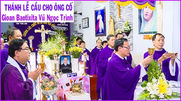 Quý Cha Dòng Mẹ Chúa Cứu Chuộc - Dâng Thánh lễ cầu cho Ông cố Gioan Baotixita Maria Vũ Ngọc Trình