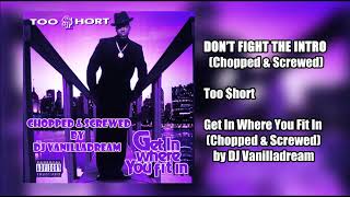 Too Short - Don&#39;t Fight The Intro (Chopped &amp; Screwed) by DJ Vanilladream