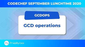 CodeChef September Lunchtime 2020 | GCD operations | GCDOPS