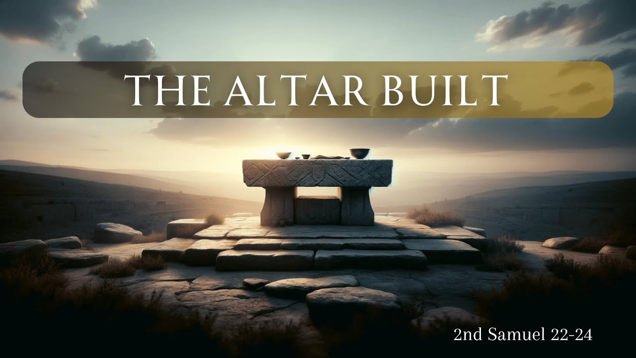 2 Samuel 22 24 The Altar s Built Daily One Year Bible Study With 2-samuel-22-24-the-altar-s-built-daily-one-year-bible-study-with