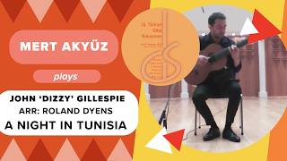 John ‘Dizzy’ Gillespie (Arr: Roland Dyens), A Night in Tunisia, Mert Akyüz, 15. TGB