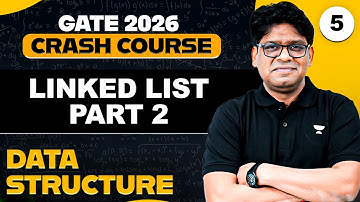 Data Structures 05 | Linked List Part 02 | GATE 2026 Crash Course | Pankaj Sharma Sir