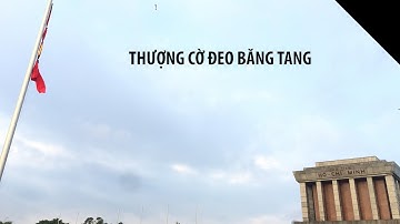 Lễ thượng cờ đeo băng để tang Chủ tịch nước Trần Đại Quang