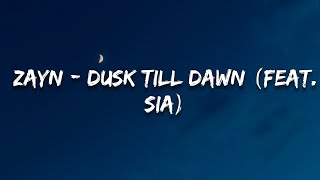 Zayn - Dusk Till Dawn (Lyrics) feat. Sia