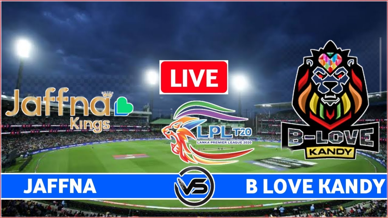 LPL 2023 Live BLove Kandy vs Jaffna Kings Live Scores BLK vs JK LPL