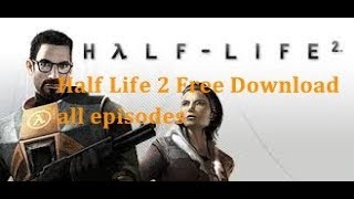 How To Get Half Life 2 Free