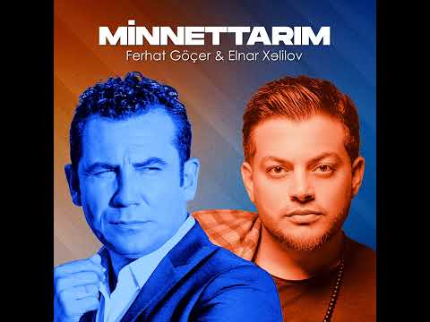 Ferhat Göçer & Elnar Xelilov - Minnettarım