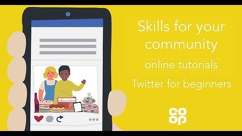 Twitter for beginners | Skills for your community