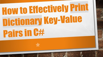 How to Effectively Print Dictionary Key-Value Pairs in C#