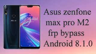Asus Zenfone max pro m2 (X01BDA) frp bypass easy 2020 method