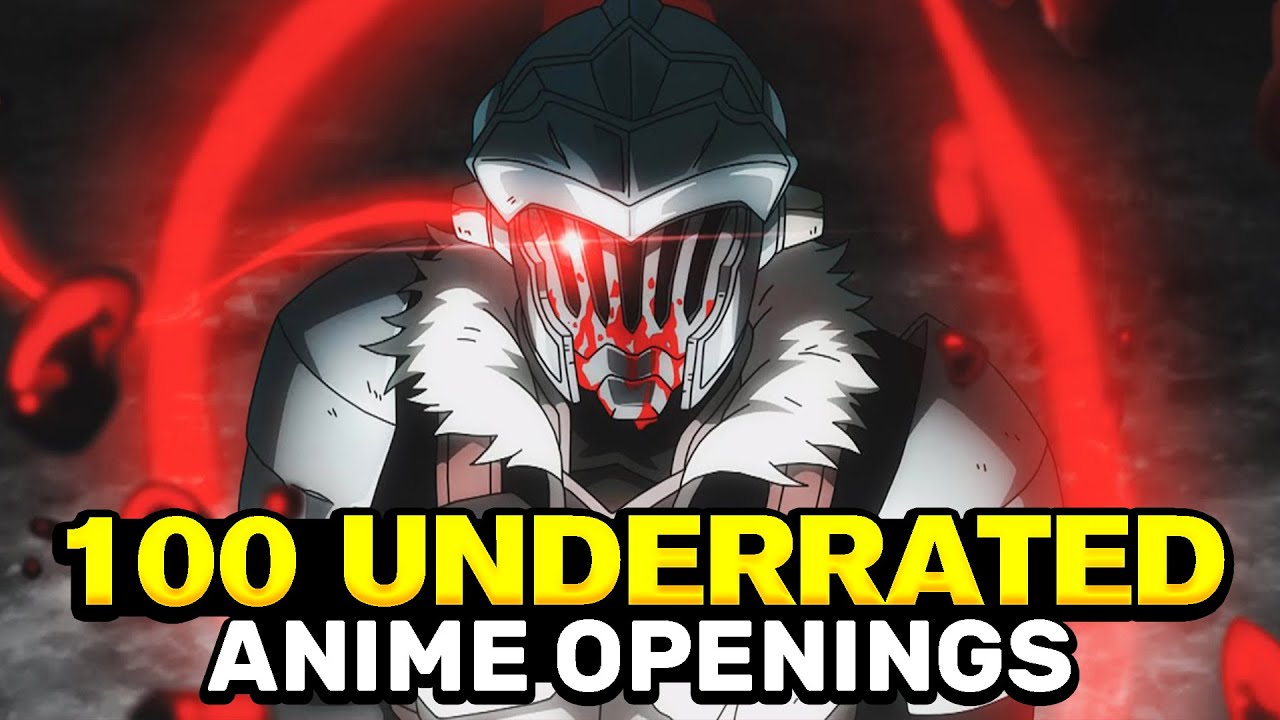 100 Underrated Anime Openings