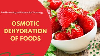 Osmotic Dehydration  l Food Preservation Methods - Lesson 15 l Food Processing Technology