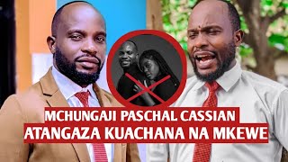 MCHUNGAJI PASCHAL CASSIAN ATANGAZA KUACHANA NA MKEWE,AACHIA WIMBO WA AM SINGLE, MASHABIKI WAMJIA JUU