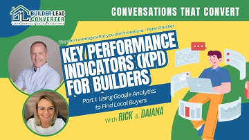 Key Performance Sales Indicators for Builders- Part I Google Analytics