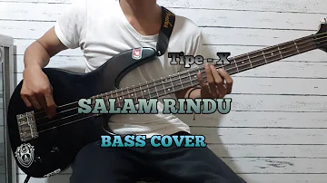 Bass COVER || SALAM RINDU -Tipe-X