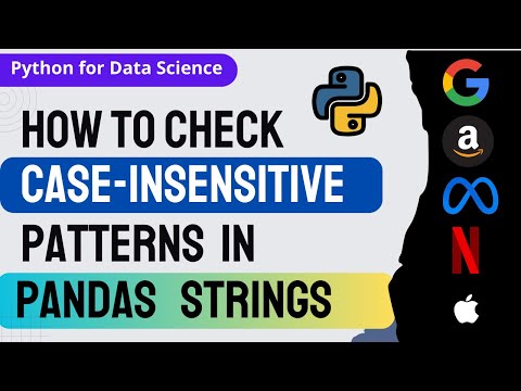 How to check for CASE-INSENSITIVE patterns in DataFrame - Amazon Interview - Python for Data Science