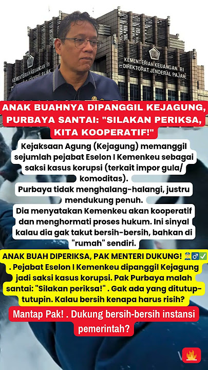 ‼️🔥 PEJABAT ESELON I KEMENKEU DIPANGGIL KEJAGUNG, PURBAYA SILAKAN PERIKSA!