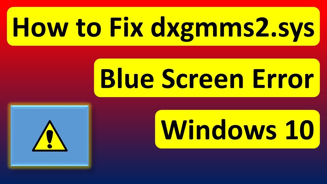  New  How to Fix dxgmms2.sys Blue Screen Error on Windows 10