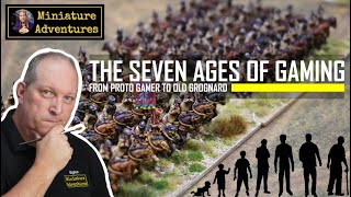 Seven Ages of Wargaming