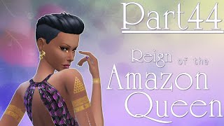The Sims 4: Reign of the Amazon Queen - Part Forty-Four