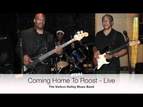 Coming Home To Roost - Live, The Verbon Kelley Blu...