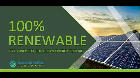 100% Renewable: Pathways to Our Clean Energy Futur...