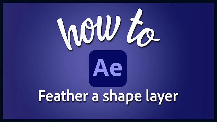 How to feather a shape in After Effects