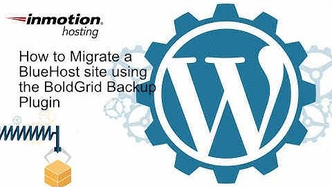 How to Migrate a WordPress website from Bluehost