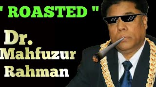 Dr. Mahfuzur Rahman Roasted