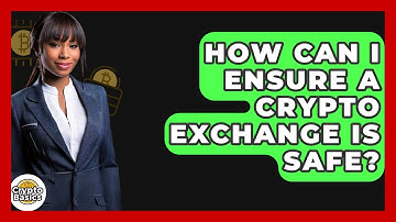 How Can I Ensure A Crypto Exchange Is Safe? - CryptoBasics360.com