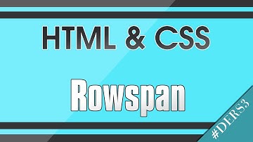 HTML | Rowspan ile süper tablo yapma| #Ders3