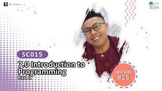 SC015 Lecture #25 - 7.0 Introduction to Programming - Part 2
