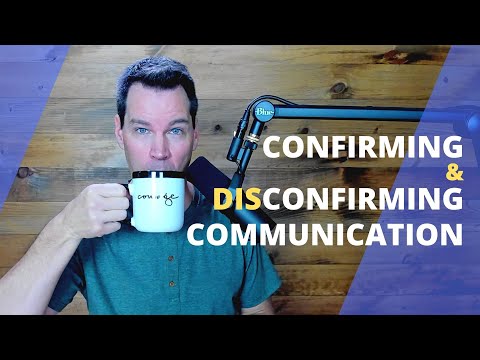 Confirming and Disconfirming Communication