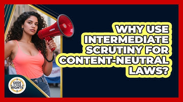 Why Use Intermediate Scrutiny for Content-Neutral Laws?