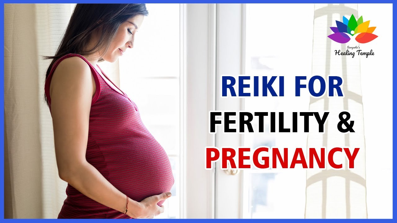 How to Conceive Treat infertility REIKI for FERTILITY & PREGNANCY